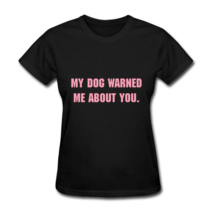 My Dog Warned Me About You! - The Spoiled Dog Shop