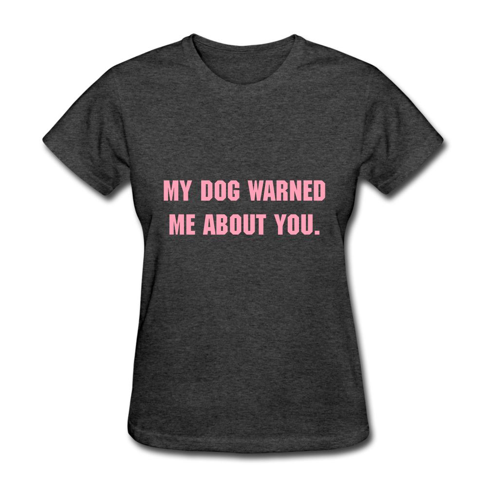 My Dog Warned Me About You! - The Spoiled Dog Shop