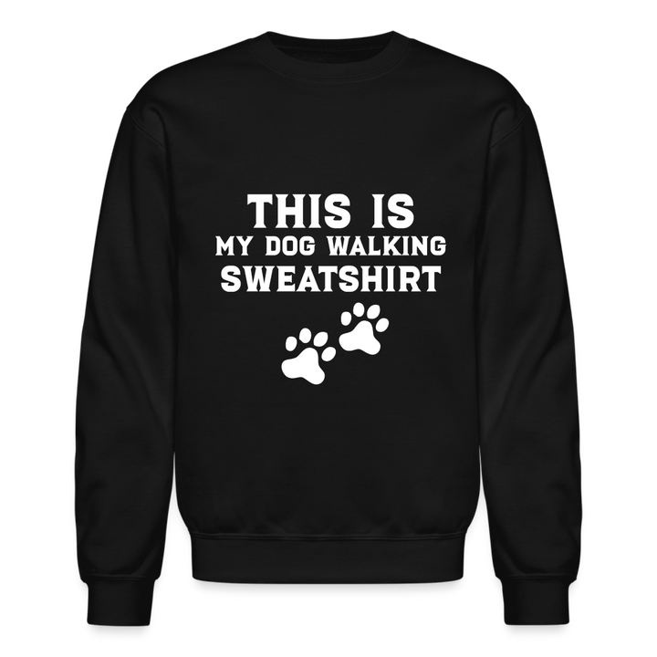 This Is My Dog Walking Sweatshirt - The Spoiled Dog Shop